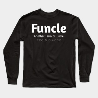 Funcle definition funny gift for uncle t-shirt Long Sleeve T-Shirt